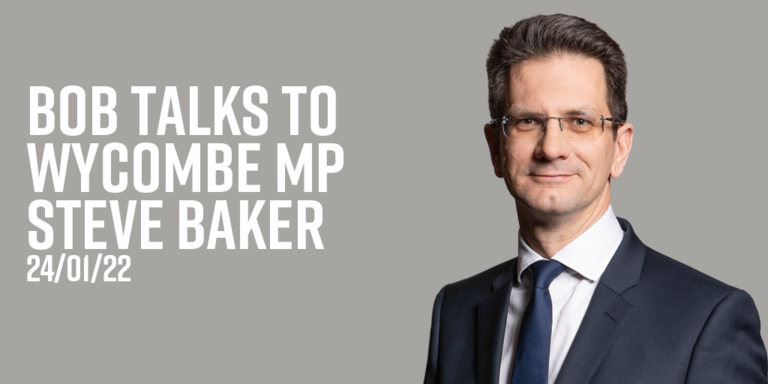 Read more about the article Bob talks to Wycombe MP Steve Baker 24/01/22