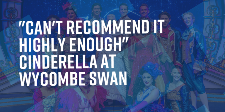 Read more about the article “Can’t recommend it highly enough!” Wycombe Swan Pantomime 2022