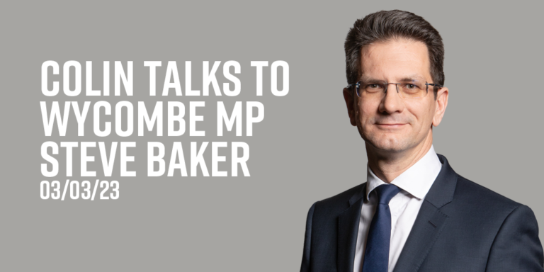 Read more about the article Colin chats to Wycombe MP Steve Baker 03/03/23